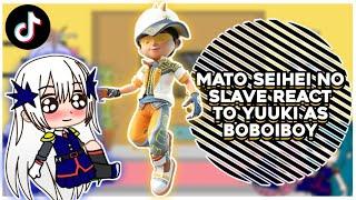 Mato Seihei No Slave React To Yuuki As Boboiboy Part 2 || GachaReact