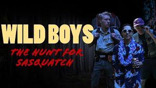 Wild Boys The Hunt For Sasquatch - Bigfoot Feature Film