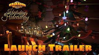  Holiday Hideaway Launch Trailer - Walkabout Mini Golf Out Now!