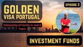 Investment Funds: The Key to Portugal's Golden Visa Program | Farrukh Dall