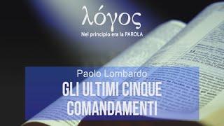 Logos | Paolo Lombardo: "Gli ultimi cinque comandamenti"