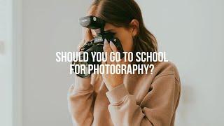 Should you go to School for Photography?