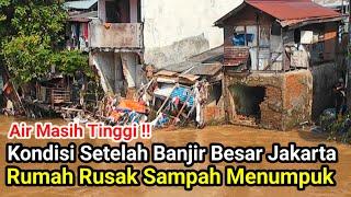 Kondisi Setelah Banjir Besar Jakarta Rumah Rusak Sampah Menumpuk