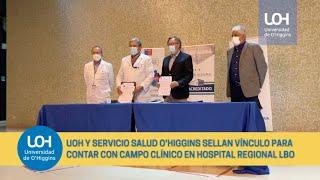 UOH y Servicio Salud O’Higgins sellan vínculo para contar con el Campus Clínico en HRLBO