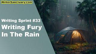 Writing Fury to the Sounds of Rain Today - Writing Sprint Ep. 33 