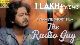 THE RADIO GUY | ASSAMESE SHORT FILM | SASANKA SAMIR | SAMUJJAL KASHYAP | JOI BARUA | HARSH SIDDHANTA