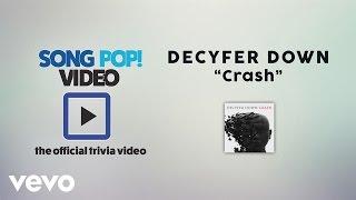Decyfer Down - Crash (Official Trivia Video)