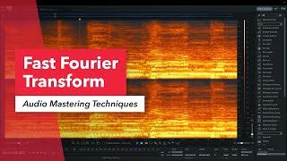 Mastering: Fast Fourier Transform (FFT) | Waveforms | iZotope RX | Music Production | Berklee Online