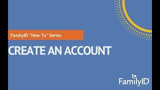 How To Create An Account With FamilyID (For Families)