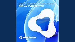 Who Am I Without You (Original Mix)