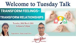 Transform Feelings - Transform Relationships | Ami and Avi | 26-03-2024