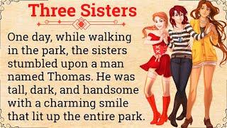 Improve English through stories | Three Sisters | Learn English Fast