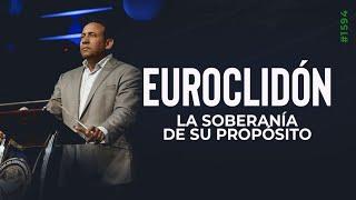 Euroclidón - La Soberanía de Su Propósito  | Pastor Juan Carlos Harrigan | 1594