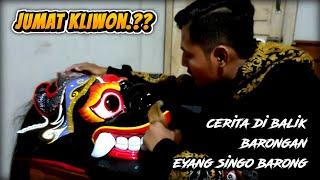 MALAM JUMAT KLIWON‼️APAKAH BARONGAN BERGERAK SENDIRI CERITA DI BALIK BARONGAN EYANG SINGO BARONG