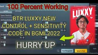 BTR LUXXY NEW CONTROL CODE AND SENSITIVITY 2022 IN BGMI  #btrluxxy