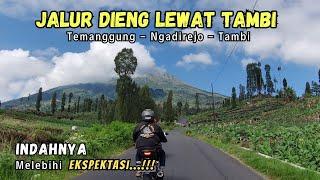 JALUR KE DIENG LEWAT TAMBI, Temanggung - Ngadirejo - Tambi || indahnya melebihi EKSPEKTASI...!!