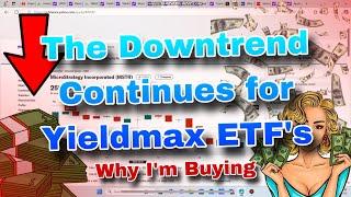 Is MORE Downside Ahead For Yieldmax ETF's?!  Why I Bought YMAX & Other Yieldmax ETF's NOW!