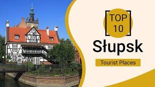 Top 10 Best Tourist Places to Visit in Slupsk | Poland - English