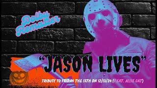 "JASON LIVES" (12/13/24 Tribute to Friday the 13th) - DOLBY REMASTER!