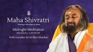 Mahashivratri 2021 |  Midnight Meditation with Gurudev Sri Sri Ravi Shankar