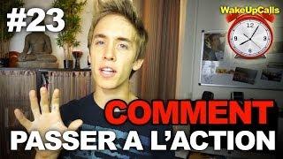 Comment PASSER à l'action - WakeUpCalls #23