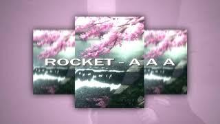 Rocket - A A A (slowed/reverb)