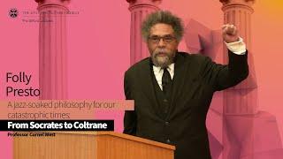 Professor Cornel West Lecture Three: Folly Presto