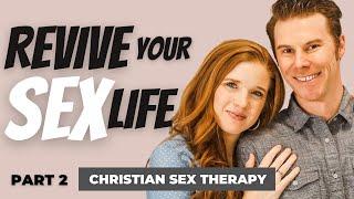 Intimacy in Marriage Part 2: Sacred Sensuality System-Christian Sex Therapy