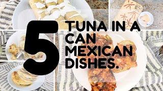 Tuna in a can Mexican dishes