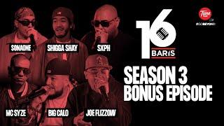 16 Baris | Season 3 | BONUS EPISODE | SONAONE, SHIGGA SHAY, SXPH, MC SYZE, BIG CALO, JOE FLIZZOW