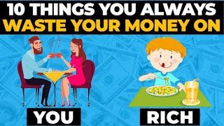 10 Things Poor People Always Waste Their Money On | The Rich Always Avoid | Bad Money Habits