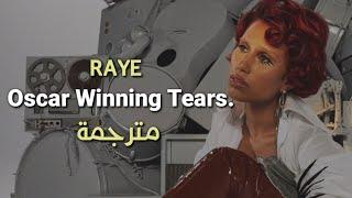 RAYE - Oscar Winning Tears. (Lyrics) مترجمة