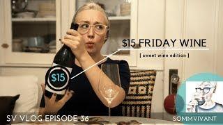 SWEET WINE FOR BEGINNERS - $15 FRIDAY :  MOSCATO D'ASTI - SV VLOG, Ep. 36