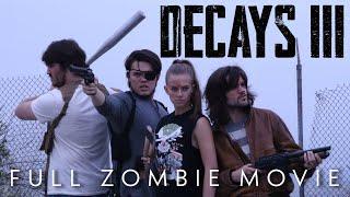 Decays III - Full Zombie Apocalypse Movie (2022)