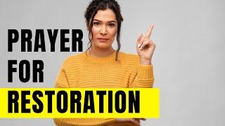 PRAYER FOR RESTORATION  (prayer for God to restore what you lost)