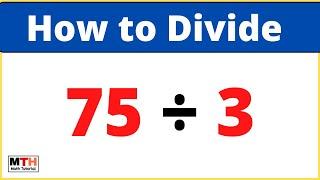 75 divided by 3 (75÷3)