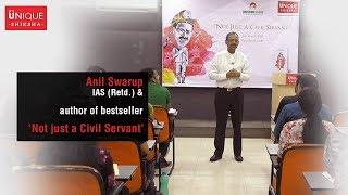 Anil Swarup (IAS Retd.) on challenges faced by an IAS | Not Just a Civil Servant | Unique Shiksha