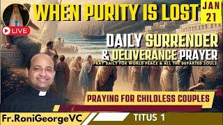 Purity’s Cry in a Broken World! | Surrender & Deliverance Prayer by @FrRoniGeorgeVC | Jan 21