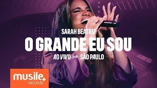 Sarah Beatriz – O Grande Eu Sou (Ao Vivo)