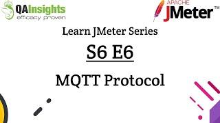 S6E6 Learn JMeter Series - MQTT in JMeter