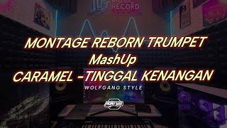 Adry WG - MONTAGE REBORN TRUMPET mashUp CARAMEL - TINGGAL KENANGAN ( edit )