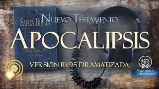 EL APOCALIPSIS  AUDIO BIBLIA  REINA VALERA  Versión RV95 DRAMATIZADO
