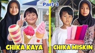 CHIKA KAYA VS CHIKA MISKIN DI KEHIDUPAN SEHARI-HARI PART 3 | CHIKAKU CHANNEL