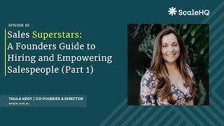 92 — Sales Superstars A Founders Guide to Hiring and Empowering Salespeople Part 1