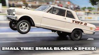 SMALL TIRE! GEAR JAMMING! WHEELS UP! SBC CHEVY TUFF II GASSER! GLORY DAYS BYRON!