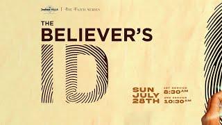 2ND SERVICE | THE FAITH SERIES | THE BELIEVER'S ID | 28-07-2024