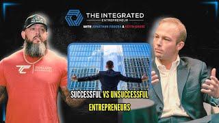 Integrated Entrepreneur Episode 19 - Successful Entrepreneurs do THIS...