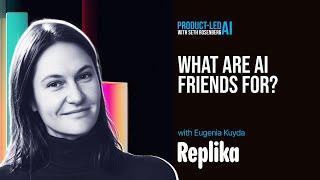 Replika's Eugenia Kuyda on AI Companionship