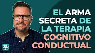 ¿Conoces el ARMA SECRETA de la TERAPIA COGNITIVO CONDUCTUAL?