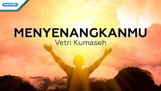 MenyenangkanMu - Vetri Kumaseh (with lyric)
